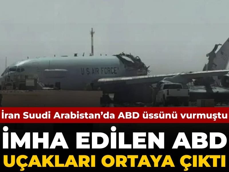 İmha edilen ABD uçakları ortaya çıktı: İran Suudi Arabistan’da vurmuştu