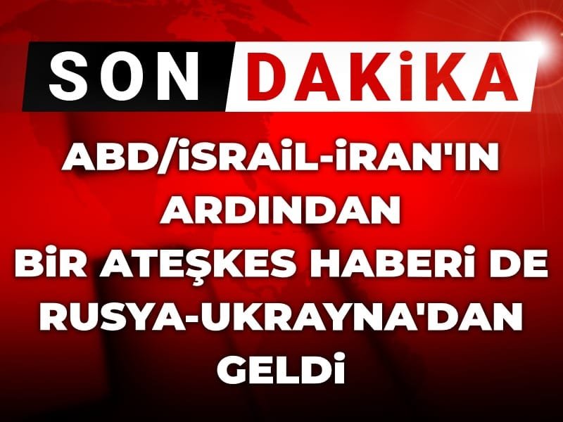ABD/İsrail – İran’ın ardından bir ateşkes haberi de Rusya – Ukrayna’dan geldi!