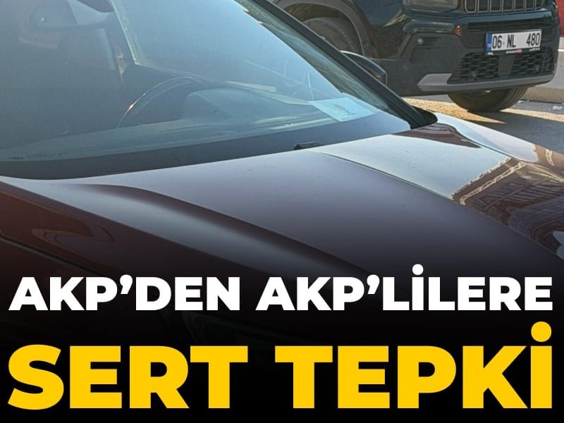 AKP’den AKP’lilere sert tepki