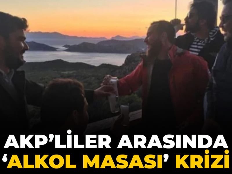 AKP’liler arasında “alkol masası” krizi