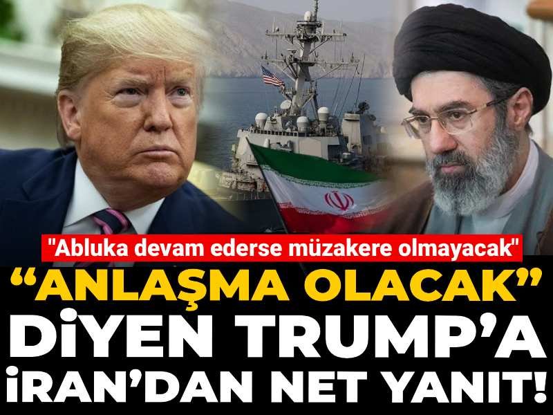 “Anlaşma olacak” diyen Trump’a İran’dan net yanıt! “Abluka devam ederse müzakere olmayacak”