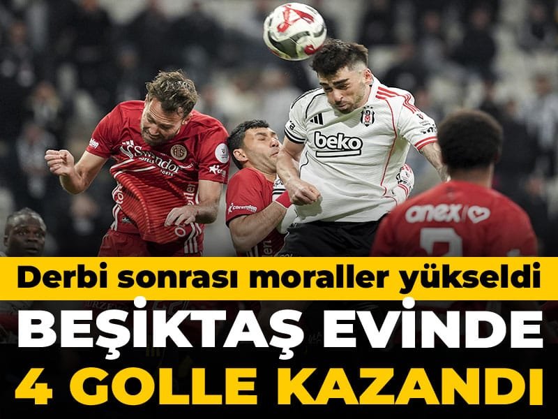 Beşiktaş evinde Antalyaspor’u 4 golle geçti