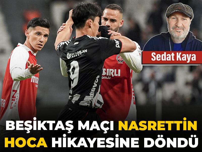 Beşiktaş maçı Nasrettin Hoca hikayesine döndü