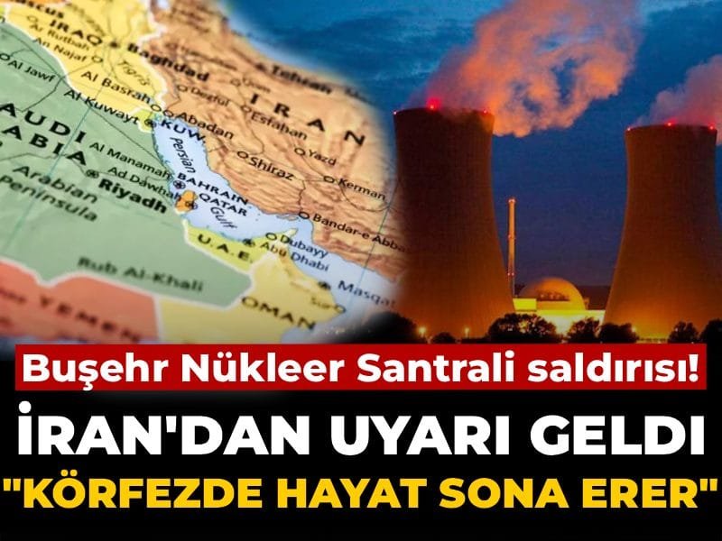 Buşehr Nükleer Santrali saldırısı! İran’dan uyarı geldi: Tahran değil, Körfez’de hayat sona erer