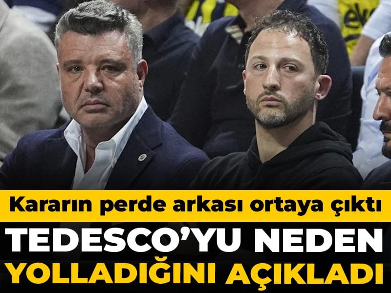 Fenerbahçe Başkanı Sadettin Saran Tedesco’yu neden gönderdiğini açıkladı