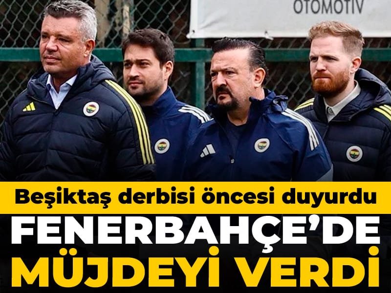 Fenerbahçe’de derbi öncesi müjdeyi verdi
