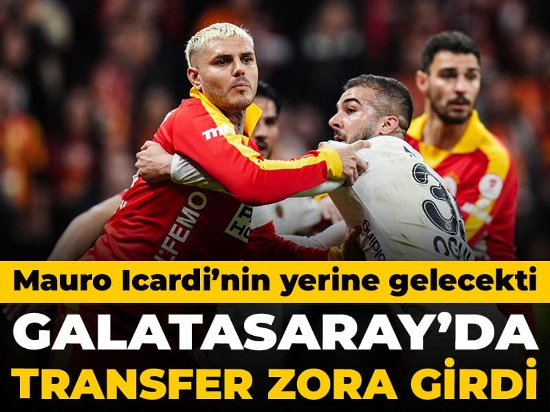 Galatasaray’da Icardi’nin yerine gelecekti: Transfer zora girdi