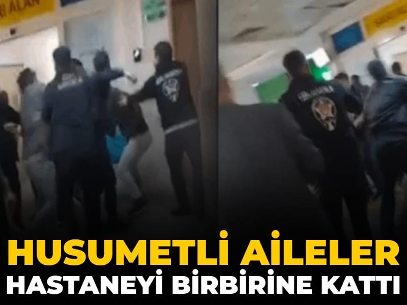 Husumetli aileler hastaneyi birbirine kattı