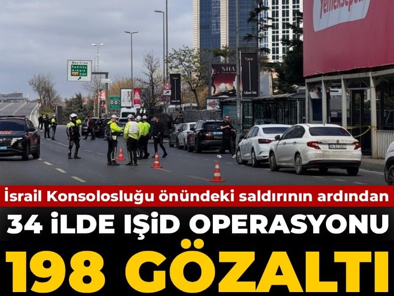 İsrail Konsolosluğu önündeki saldırının ardından…34 ilde IŞİD operasyonu: 198 gözaltı!