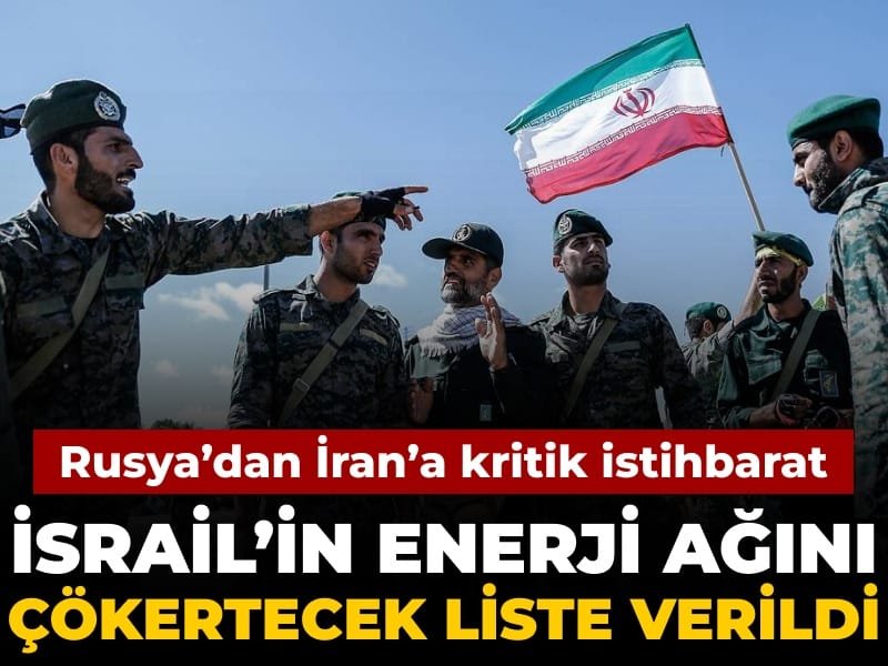 Rusya İran’a İsrail’i felç edecek istihbaratı verdi