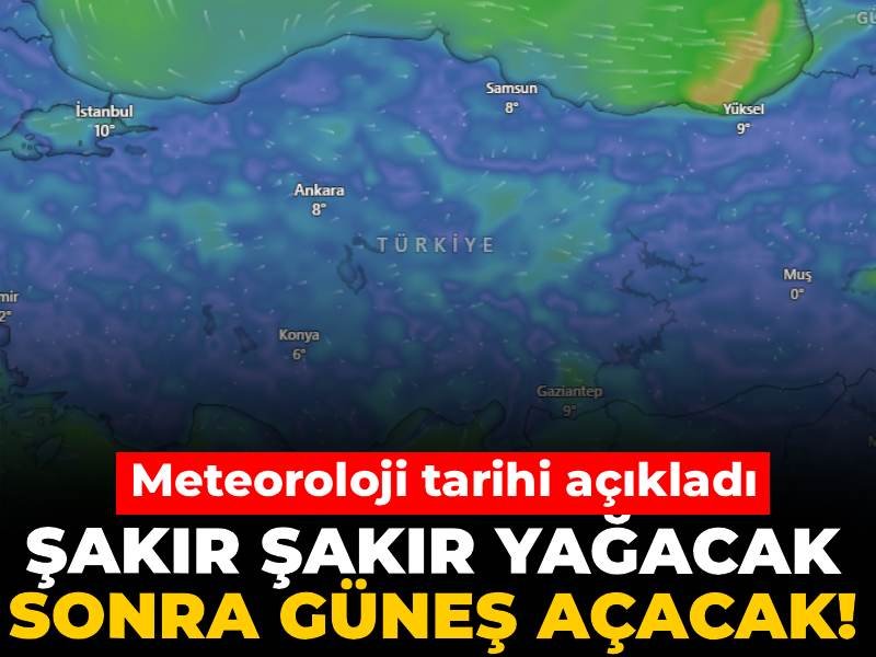 Şakır şakır yağacak sonra güneş açacak! Meteoroloji tarihi açıkladı