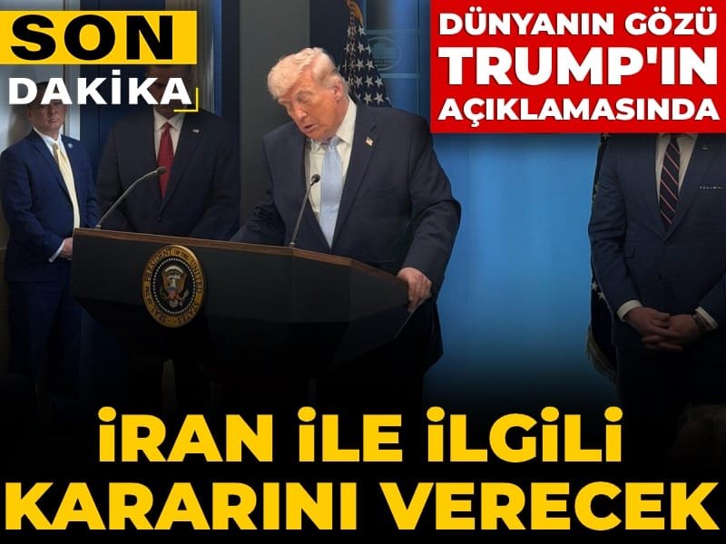 Son Dakika | Dünyanın gözü Trump’ın açıklamalarında: İran ile ilgili kararını verecek