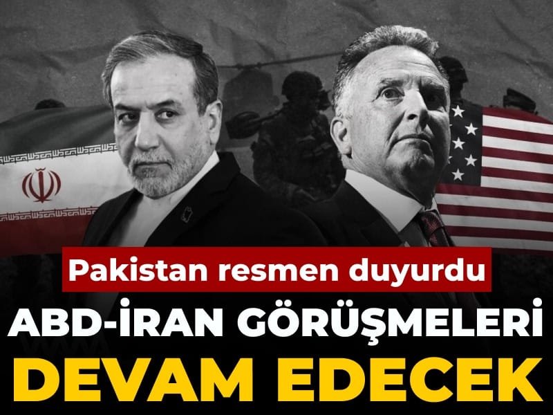 Son Dakika | Pakistan: ABD-İran görüşmeleri devam edecek