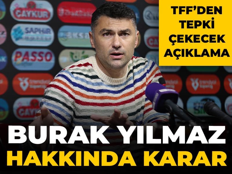 TFF’den skandal Burak Yılmaz kararı