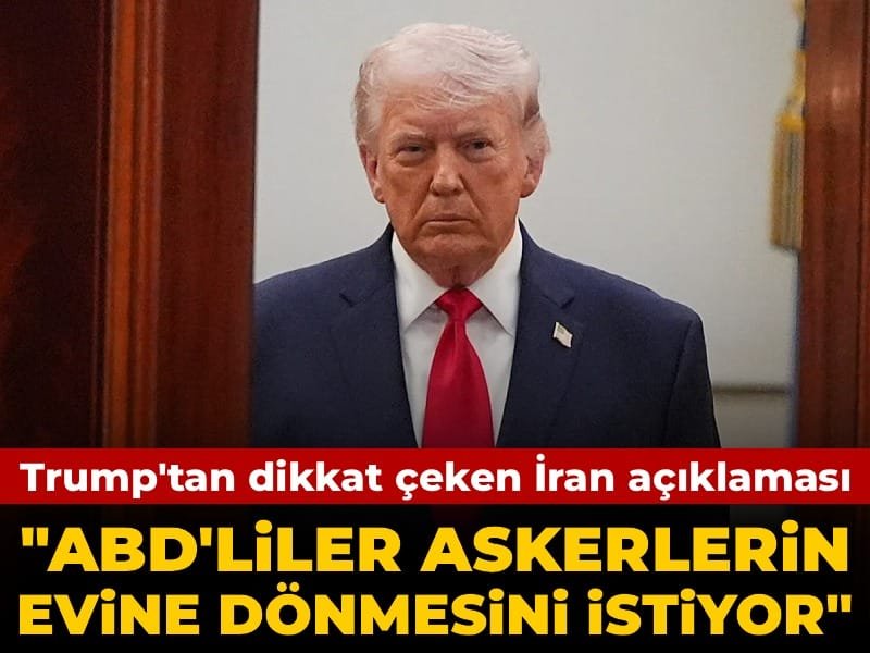 Trump’tan dikkat çeken İran açıklaması: ABD’liler askerlerin evine dönmesini istiyor