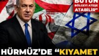 Hürmüz’de “kıyamet senaryosu” iddiası! “İsrail bütün bölgeyi ateşe atabilir”