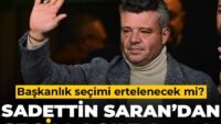 Sadettin Saran’dan seçim açıklaması